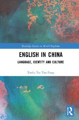 English in China: Language, Identity and Culture - Emily Tsz Yan Fong - cover