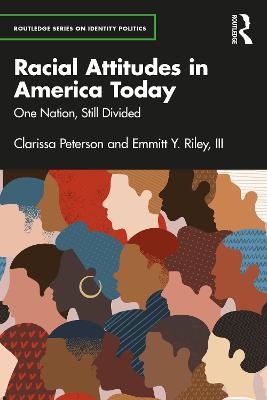 Racial Attitudes in America Today: One Nation, Still Divided - Clarissa Peterson,Emmitt Y. Riley, III - cover