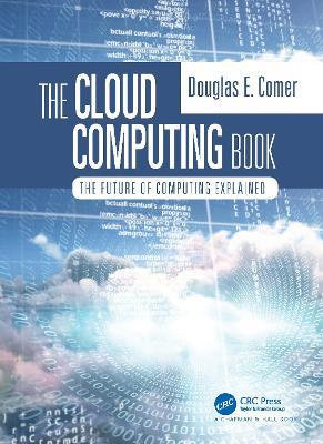 The Cloud Computing Book: The Future of Computing Explained - Douglas Comer - cover