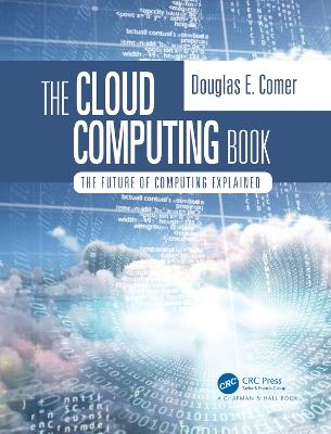 The Cloud Computing Book: The Future of Computing Explained - Douglas Comer - cover