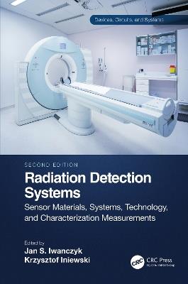 Radiation Detection Systems: Sensor Materials, Systems, Technology, and Characterization Measurements - cover