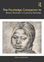 The Routledge Companion to Black Women's Cultural Histories