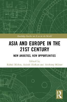 Asia and Europe in the 21st Century: New Anxieties, New Opportunities - cover