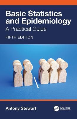 Basic Statistics and Epidemiology: A Practical Guide - Antony Stewart - cover