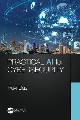 Practical AI for Cybersecurity - Ravi Das - cover