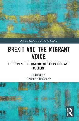 Brexit and the Migrant Voice: EU Citizens in post-Brexit Literature and Culture - cover