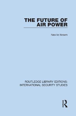 The Future of Air Power - Neville Brown - cover