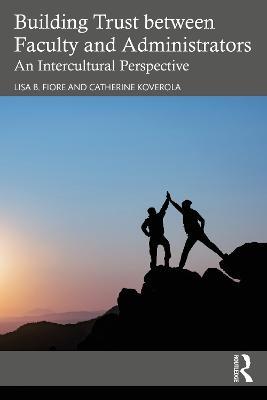 Building Trust between Faculty and Administrators: An Intercultural Perspective - Lisa B. Fiore,Catherine Koverola - cover