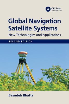 Global Navigation Satellite Systems: New Technologies and Applications - Basudeb Bhatta - cover
