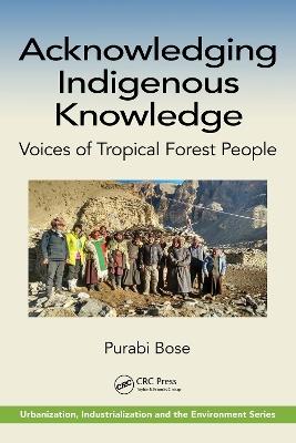 Acknowledging Indigenous Knowledge: Voices of Tropical Forest People - Purabi Bose - cover