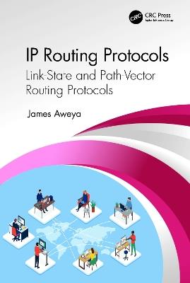 IP Routing Protocols: Link-State and Path-Vector Routing Protocols - James Aweya - cover