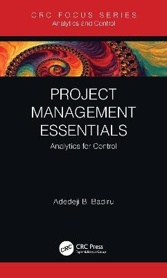 Project Management Essentials: Analytics for Control - Adedeji B. Badiru - cover