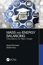 Mass and Energy Balancing: Calculations for Plant Design