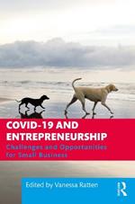 COVID-19 and Entrepreneurship: Challenges and Opportunities for Small Business