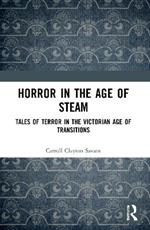 Horror in the Age of Steam: Tales of Terror in the Victorian Age of Transitions