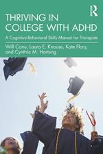 Thriving in College with ADHD: A Cognitive-Behavioral Skills Manual for Therapists