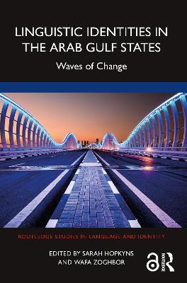 Linguistic Identities in the Arab Gulf States: Waves of Change - cover