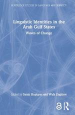 Linguistic Identities in the Arab Gulf States: Waves of Change
