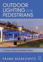 Outdoor Lighting for Pedestrians: A Guide for Safe and Walkable Places