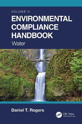 Environmental Compliance Handbook, Volume 2: Water - Daniel T. Rogers - cover