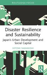 Disaster Resilience and Sustainability: Japan’s Urban Development and Social Capital
