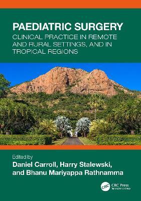Paediatric Surgery: Clinical Practice in Remote and Rural Settings, and in Tropical Regions - cover