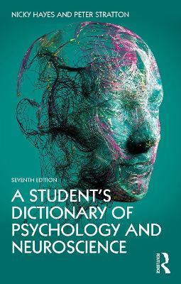 A Student's Dictionary of Psychology and Neuroscience - Nicky Hayes,Peter Stratton - cover