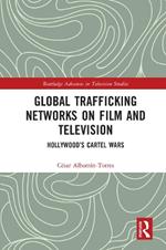 Global Trafficking Networks on Film and Television: Hollywood’s Cartel Wars