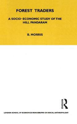 Forest Traders: A Socio-Economic Study of the Hill Pandaram - Brian Morris - cover