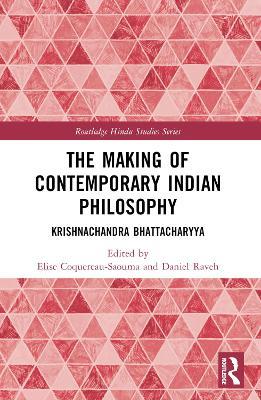 The Making of Contemporary Indian Philosophy: Krishnachandra Bhattacharyya - cover