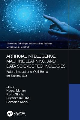 Artificial Intelligence, Machine Learning, and Data Science Technologies: Future Impact and Well-Being for Society 5.0 - cover