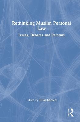 Rethinking Muslim Personal Law: Issues, Debates and Reforms - cover