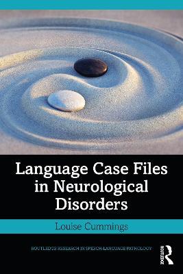 Language Case Files in Neurological Disorders - Louise Cummings - cover