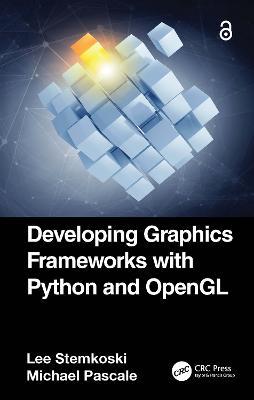 Developing Graphics Frameworks with Python and OpenGL - Lee Stemkoski,Michael Pascale - cover