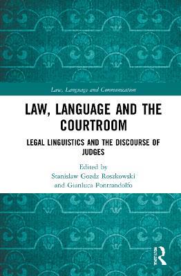 Law, Language and the Courtroom: Legal Linguistics and the Discourse of Judges - cover