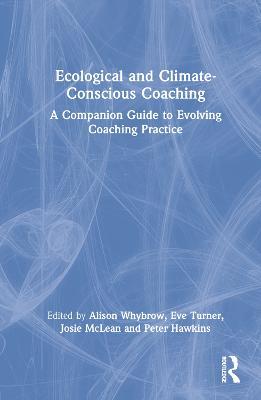 Ecological and Climate-Conscious Coaching: A Companion Guide to Evolving Coaching Practice - cover