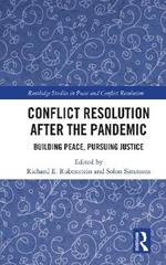 Conflict Resolution after the Pandemic: Building Peace, Pursuing Justice
