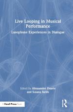 Live Looping in Musical Performance: Lusophone Experiences in Dialogue