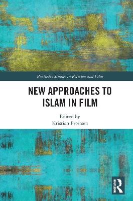 New Approaches to Islam in Film - cover