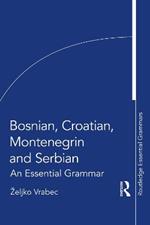 Bosnian, Croatian, Montenegrin and Serbian: An Essential Grammar