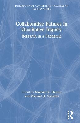 Collaborative Futures in Qualitative Inquiry: Research in a Pandemic - cover