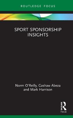 Sport Sponsorship Insights - Norm O’Reilly,Gashaw Abeza,Mark Harrison - cover