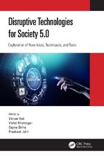 Disruptive Technologies for Society 5.0: Exploration of New Ideas, Techniques, and Tools