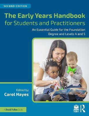 The Early Years Handbook for Students and Practitioners: An Essential Guide for the Foundation Degree and Levels 4 and 5 - cover