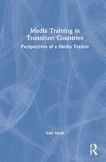 Media Training in Transition Countries: Perspectives of a Media Trainer