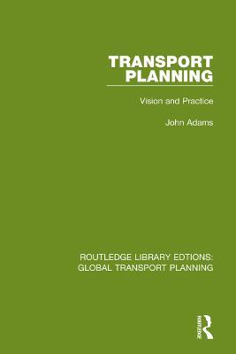 Transport Planning: Vision and Practice - John Adams - cover
