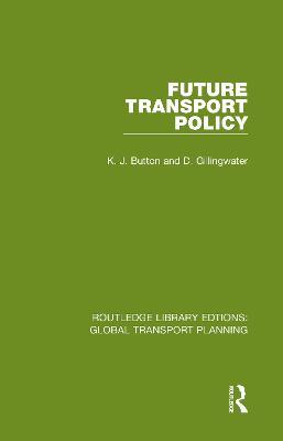 Future Transport Policy - K. J. Button,D. Gillingwater - cover