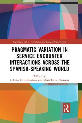 Pragmatic Variation in Service Encounter Interactions across the Spanish-Speaking World - cover