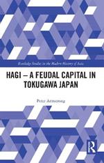 Hagi - A Feudal Capital in Tokugawa Japan