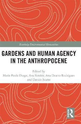 Gardens and Human Agency in the Anthropocene - cover